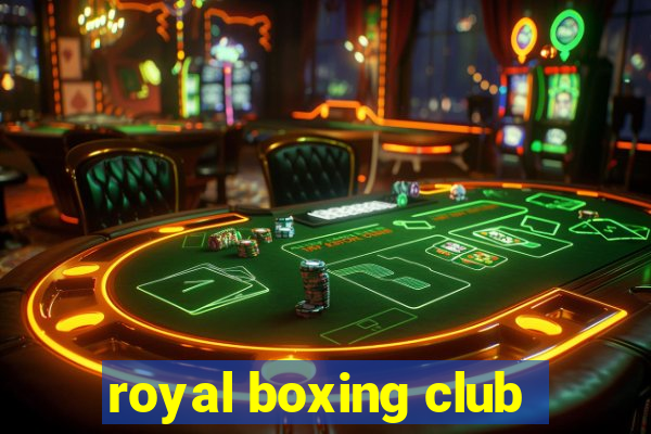 royal boxing club