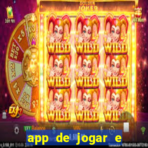 app de jogar e ganhar dinheiro