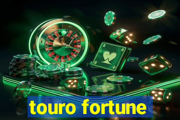 touro fortune