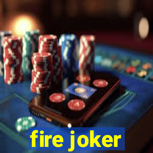 fire joker