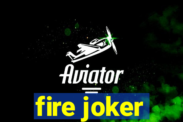 fire joker