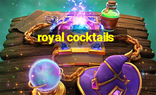 royal cocktails