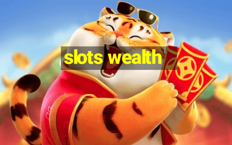 slots wealth