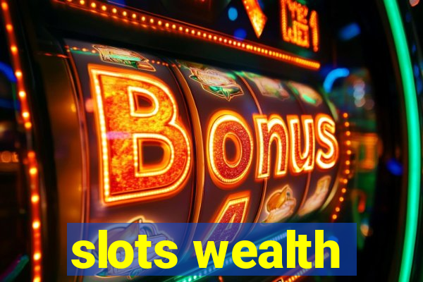 slots wealth