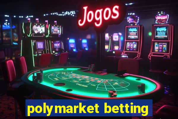 polymarket betting