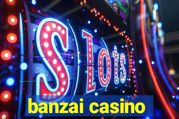 banzai casino