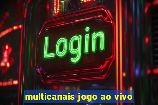 multicanais jogo ao vivo