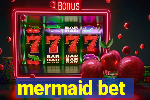 mermaid bet