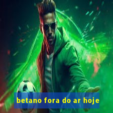 betano fora do ar hoje