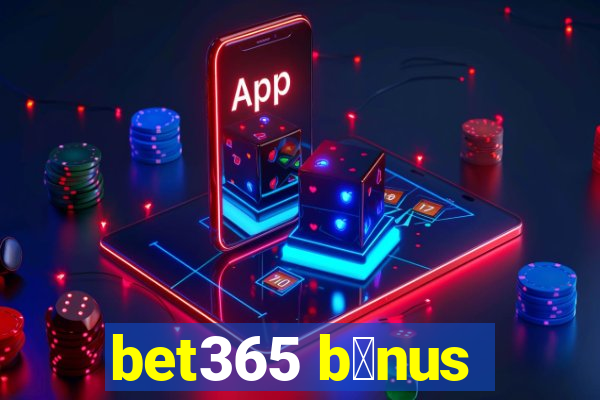 bet365 b么nus