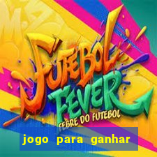 jogo para ganhar dinheiro que n?o precisa depositar