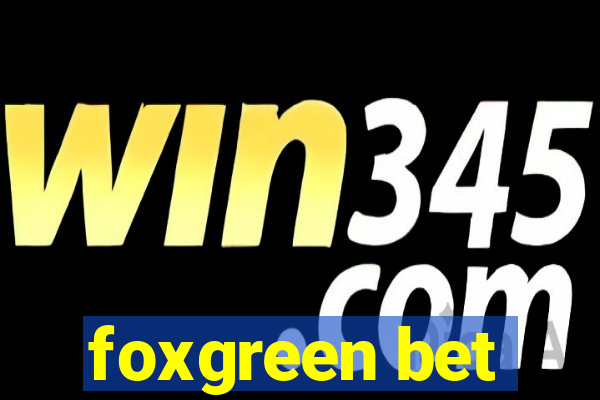 foxgreen bet