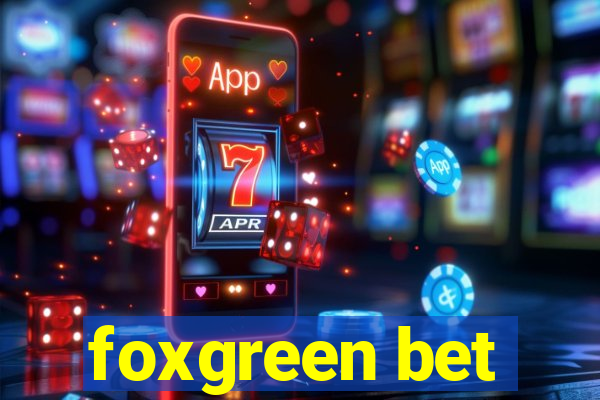 foxgreen bet