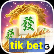 tik bet