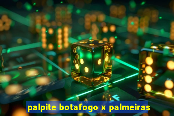 palpite botafogo x palmeiras