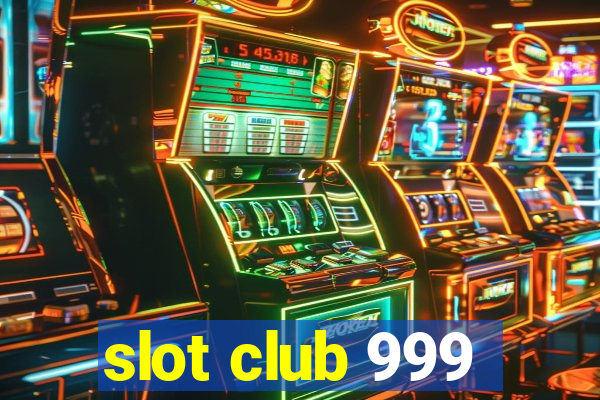 slot club 999