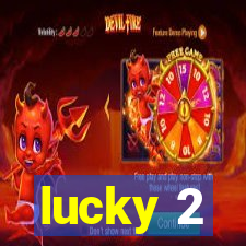 lucky 2