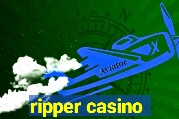 ripper casino