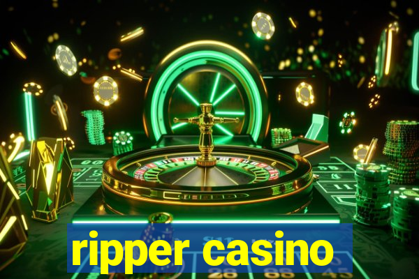 ripper casino