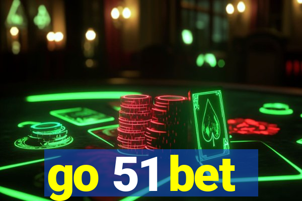 go 51 bet