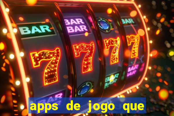 apps de jogo que ganha dinheiro