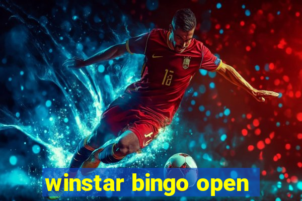 winstar bingo open