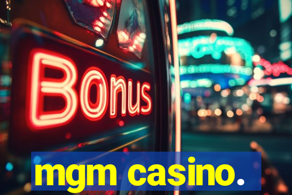 mgm casino.