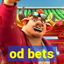 od bets