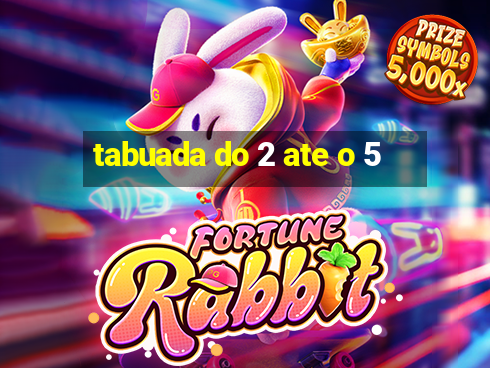 tabuada do 2 ate o 5