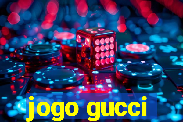 jogo gucci