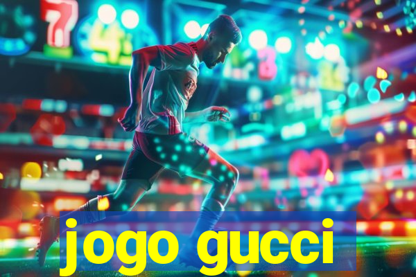 jogo gucci