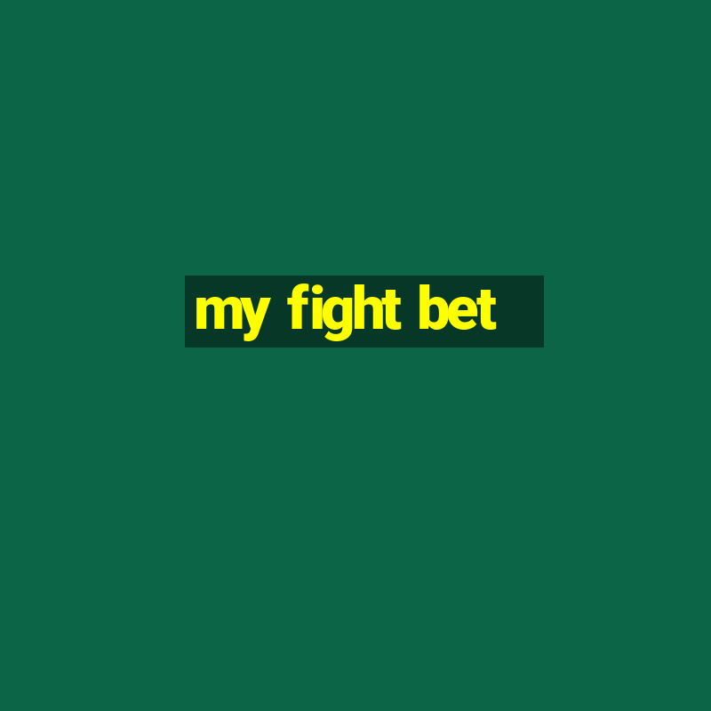 my fight bet