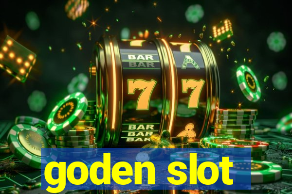 goden slot