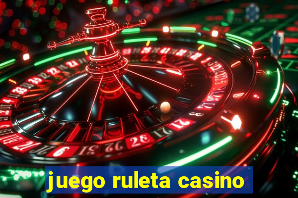 juego ruleta casino