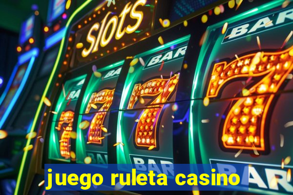 juego ruleta casino