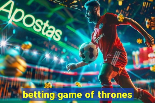 betting game of thrones