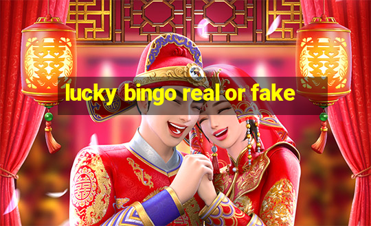 lucky bingo real or fake