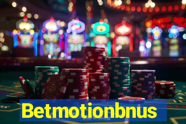 Betmotionbnus