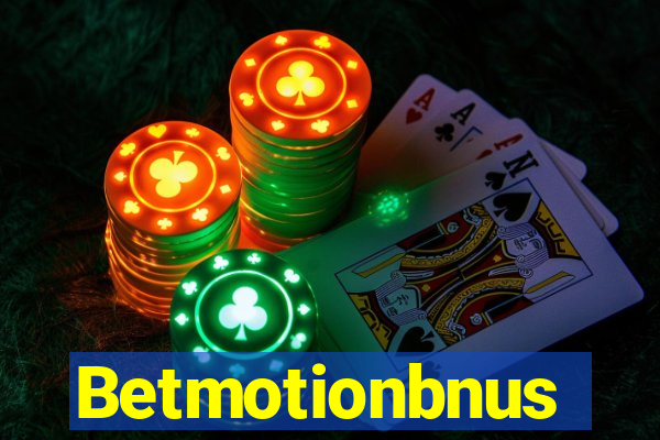 Betmotionbnus