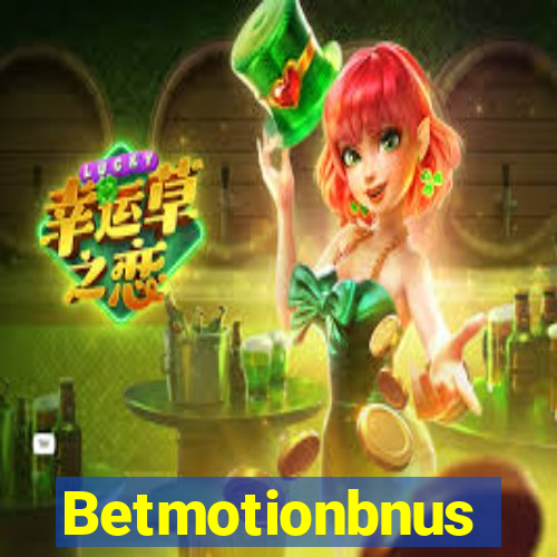 Betmotionbnus