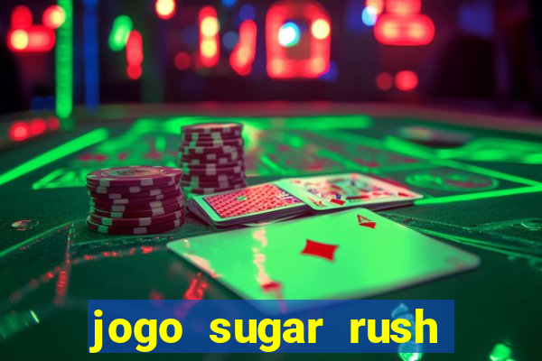 jogo sugar rush paga mesmo