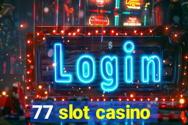 77 slot casino