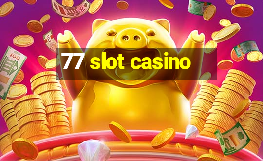 77 slot casino