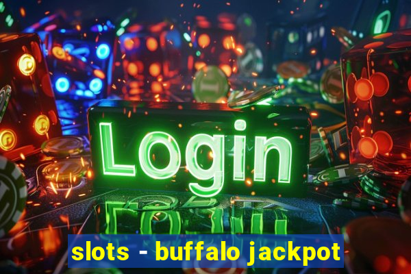 slots - buffalo jackpot