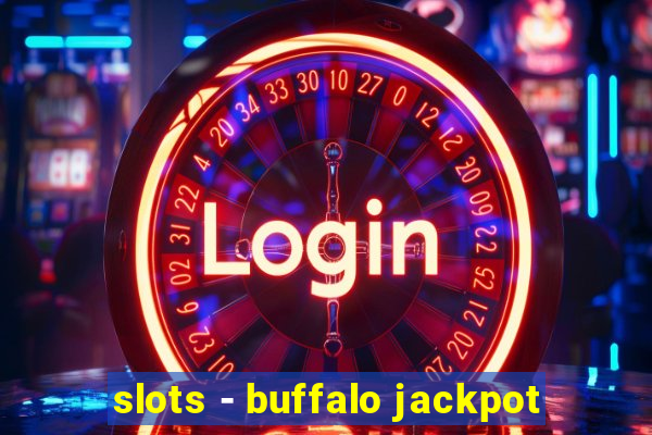 slots - buffalo jackpot