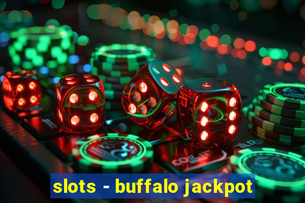 slots - buffalo jackpot