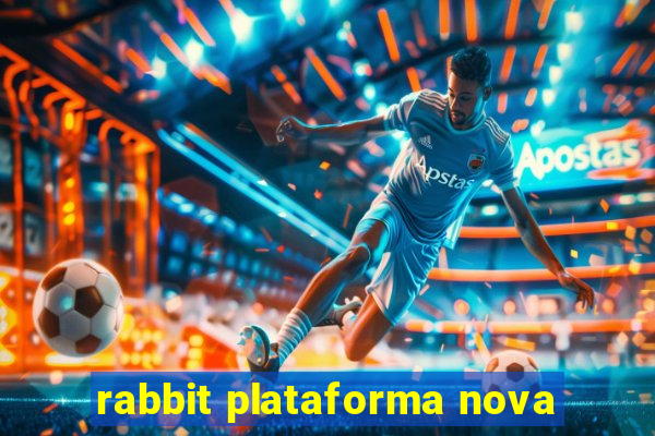 rabbit plataforma nova