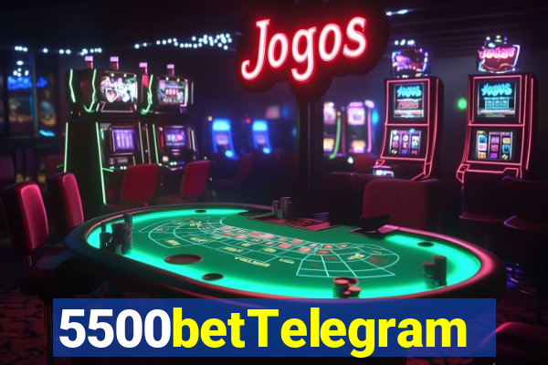 5500betTelegram