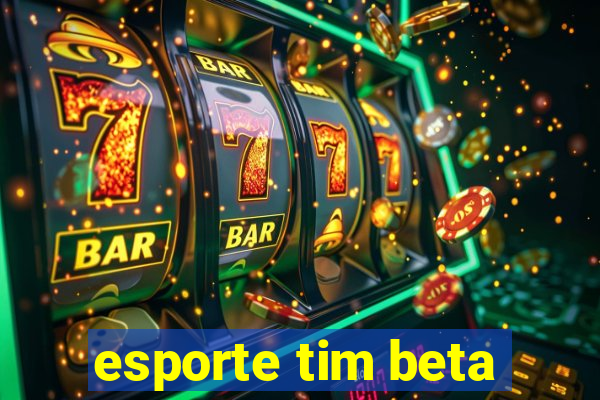 esporte tim beta