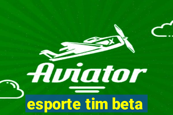 esporte tim beta